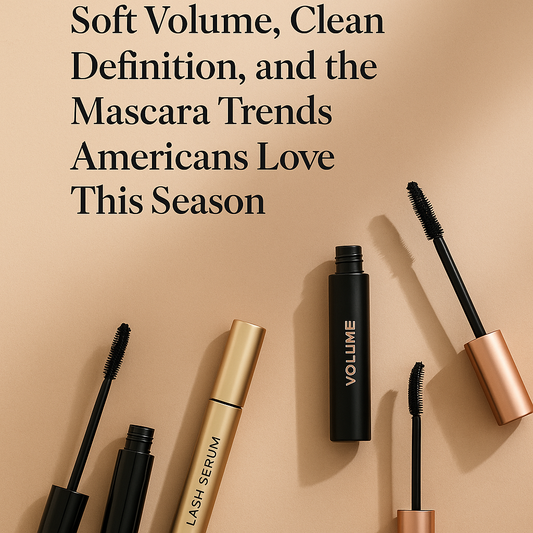 The Winter Lash Edit: Soft Volume, Clean Definition, and the Mascara Trends Americans Love This Season