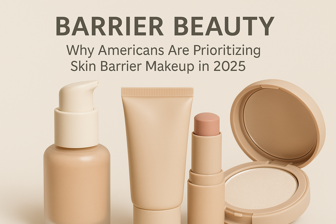 Barrier Beauty: Why Americans Are Prioritizing Skin Barrier Makeup in 2025